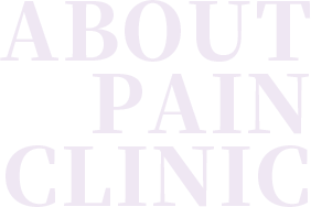 ABOUT PAIN CLINIC